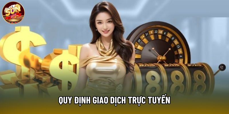 Quy định giao dịch trực tuyến